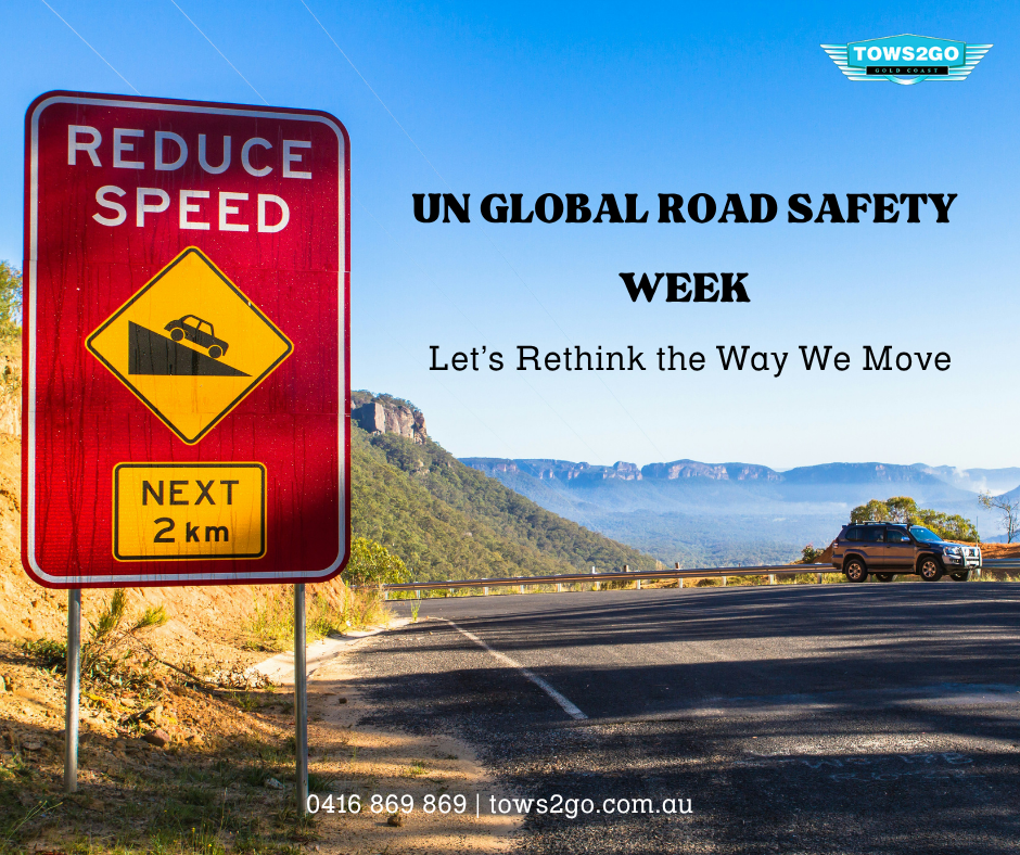 UN Global Road Safety Week | Towing Service | 24 Hour Towing Gold Coast | Tows 2 Go | 4