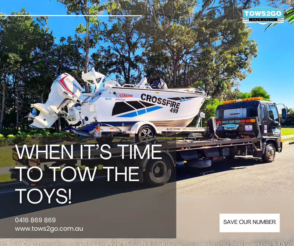 When It’s Time to Tow the Toys! | Towing Service | 24 Hour Towing Gold Coast | Tows 2 Go | 3