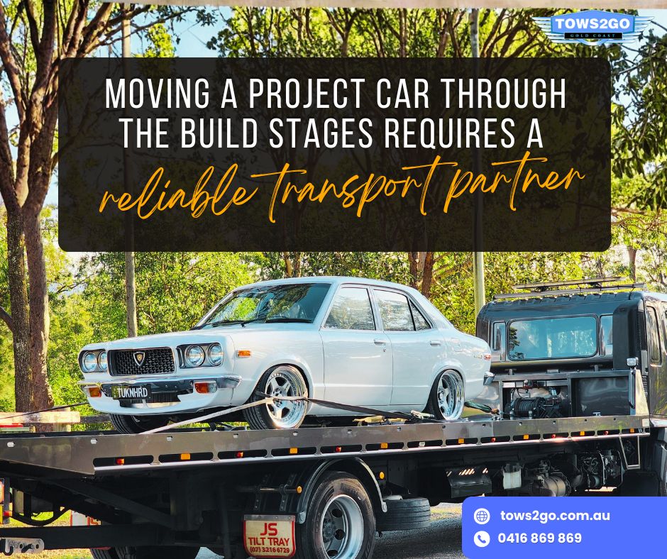 Towing | Towing Service | 24 Hour Towing Gold Coast | Tows 2 Go | Moving A Project Car Through The Build Stages Requires A Reliable Transport Partner